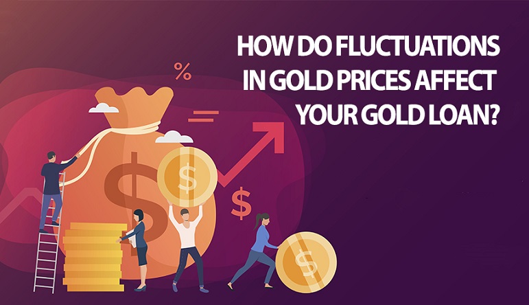 Understanding How Gold Price Fluctuations Affect Gold Loans 